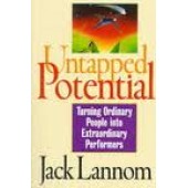 Untapped Potential: Turning Ordinary People into Extraordinary Performers by Jack Lannom 